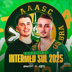 MEGA FUNK INTERMED-SUL 2025-AAASC/ DJ BRATTI SC feat DJ ZM