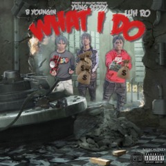 Luh Ro - "What I Do" ft B Youngin & Yung Seddy (Official Audio)