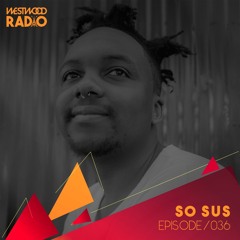 Westwood Radio 036 - So Sus