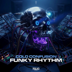 Cold Confusion - Funky Rhythm † | Official Preview [OUT NOW]