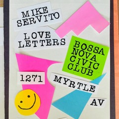 MIKE SERVITO B2B LOVE LETTERS @ BOSSA NOVA CIVIC CLUB // AUG 24 2023