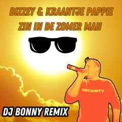Dj Bonny Remix - Bizzey & Kraantje Pappie - Zin In De Zomer MAN!
