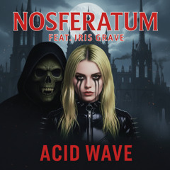 nosferatum feat iris grave - acid wave (techno mix)