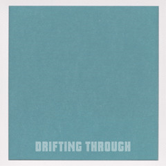 Drifting Through