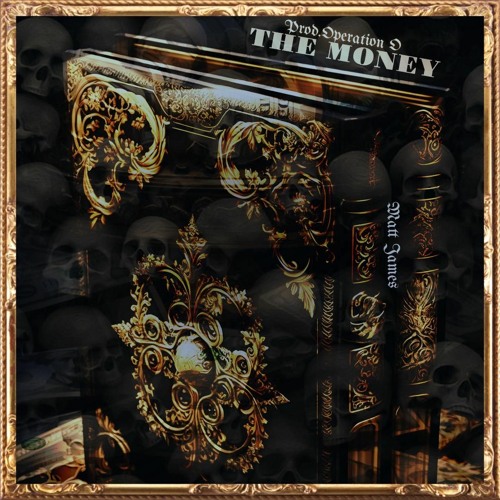 Matt James  - The Money (Produced by Operation O™)