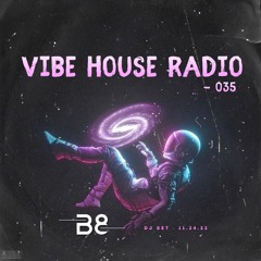 Vibe House Radio 035 - 11.24.2022