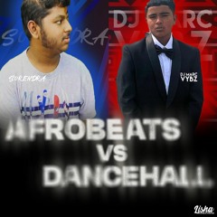 Afrobeat Vs Dancehall Featuring DJ Marc Vybz