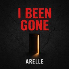 I Been Gone