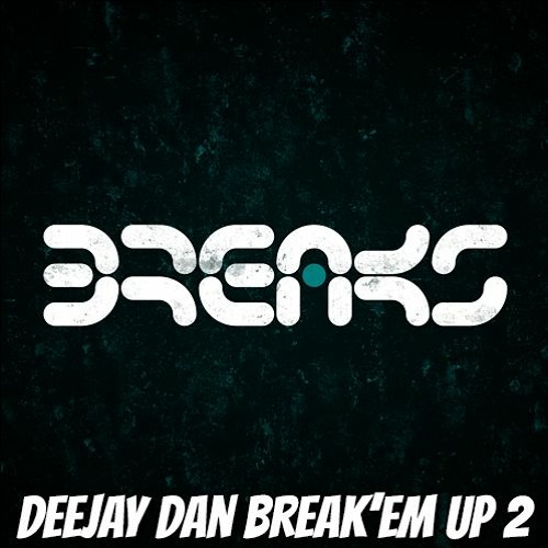 DeeJay Dan - Break'em Up 2 [2008]