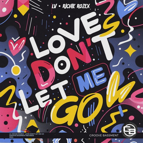 RICHIE ROZEX & LV - Love Don't Let Me Go