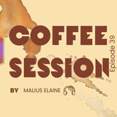 Coffee Session Ep 39