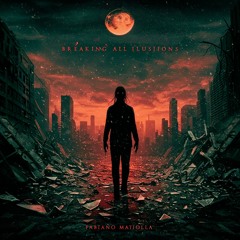Breaking all illussions (Remastered)