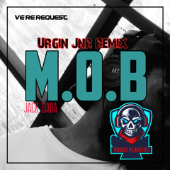 M.O.B - Jack DaDa  [ Urgin Jnr Remix ] (Dяαgz ρℓαүℓιsт )