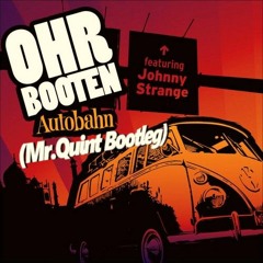 Ohrbooten - Autobahn (Mr.Quint Bootleg)