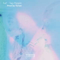 Turf - Tag Poppin Prod By Torian