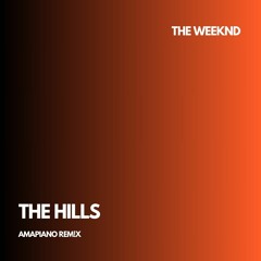 The Weeknd - The Hills (Amapiano Remix)