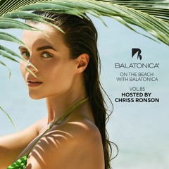 Chriss Ronson - On The Beach With Balatonica Vol. 85