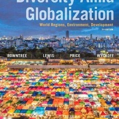 [GET] PDF 📥 Diversity Amid Globalization: World Regions, Environment, Development [R