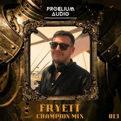 Champion Mix 013: Fryett