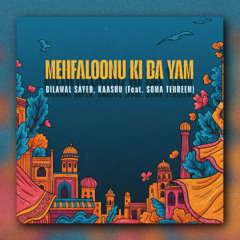 Mehfaloonu Ki Ba Yam (Feat. Soma Tehreem)