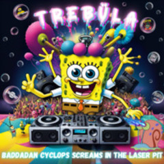 Baddadan Cyclops Screams in the Laser Pit (Ray Volpe x Subtronics x Crankdat x Skrillex x Kai Wachi)