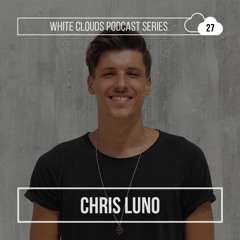 White Clouds Podcast Series #027 - Chris Luno