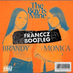 Brandy & Monica - The Boy Is Mine (FRANCCZ Bootleg)