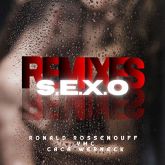 Ronald Rossenouff, VMC, Caca Werneck - S.E.X.O. (Rafael Daglar Remix)