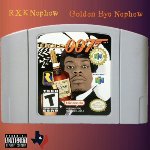 RXKNephew - Golden Eye Nephew