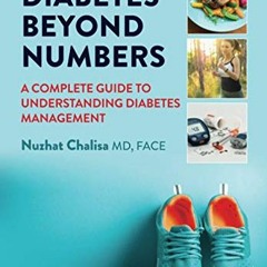 Get [PDF EBOOK EPUB KINDLE] DIABETES BEYOND NUMBERS: A COMPLETE GUIDE TO DIABETES MAN