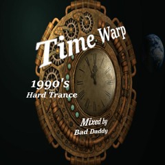 Time Warp (1990s Hard Trance)mixed by dj Bad Daddy