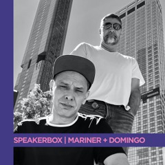 Speakerbox Series | Mariner + Domingo