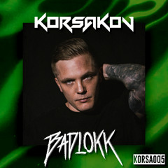 KORSA005 - BADLOKK [KORSAKOV MIX SERIES]