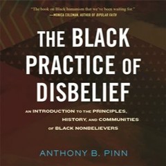 A Selection from "The Black Practice of Disbelief"