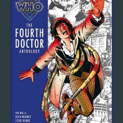 Read PDF ❤ DOCTOR WHO TP FOURTH DOCTOR ANTHOLOGY (BBC Doctor Who Magazine) Read Book