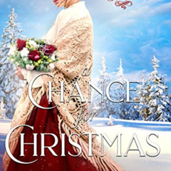 [GET] EBOOK 🖊️ A Chance for Christmas: Last Chance Brides Book #19 by  Joi Copeland