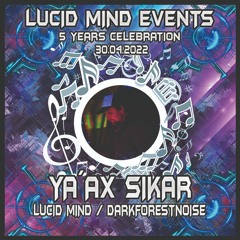 Ya´ax Sikar - Opening Set - Lucid Mind - 5 Years Celebration (30.04.2022)