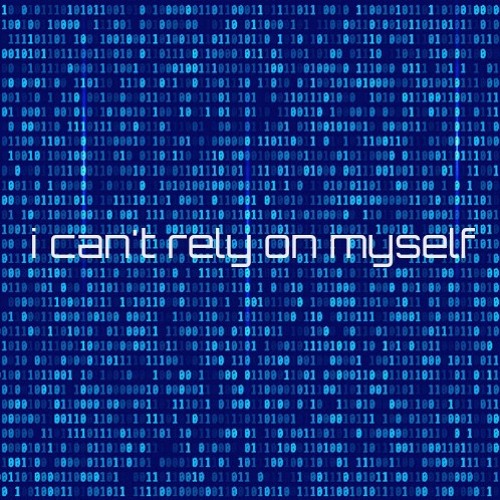 I Can't Rely On Myself