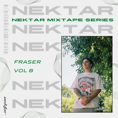 Nektar Mixtapes - Volume 008 - Fraser