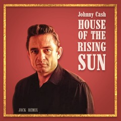 Johnny Cash - House Of The Rising Sun Blues Remix I JACK REMIX