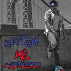CATCH ME - AGTheDon