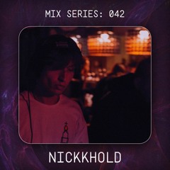 MIX SERIES: 042 / NICKKHOLD