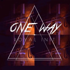 One Way - Royal init