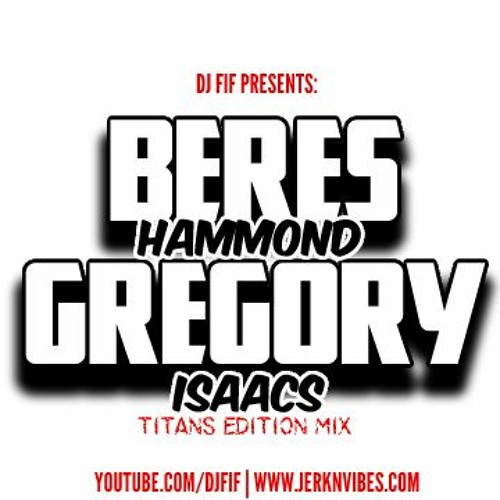 DJ FIF PRESENTS: BERES HAMMOND GREGORY ISAACS REGGAE MIX