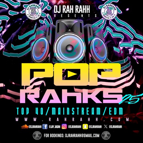 DJ RaH RahH - Pop Rahks 25 - Pop x EDM x House x Dance x Top 40