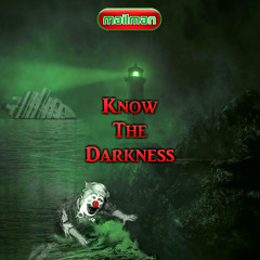 Know The Darkness - Mailman