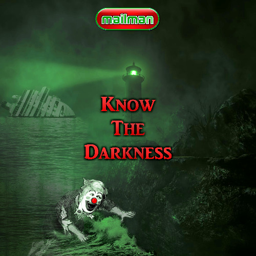 Know The Darkness - Mailman