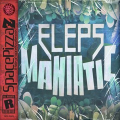 ELEPS - Maniatic [Space Pizza Z] [Out Now]