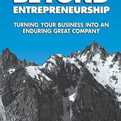 READ KINDLE 🖌️ Beyond Entrepreneurship: Turning Your Business into an Enduring Great