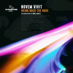 Novem Vivit - Bring Back The Rave (Belocca Remix)